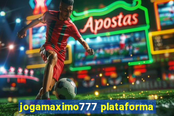 jogamaximo777 plataforma